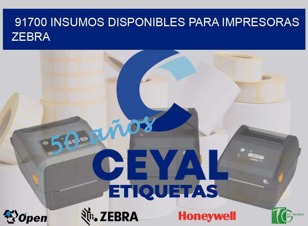 91700 INSUMOS DISPONIBLES PARA IMPRESORAS ZEBRA