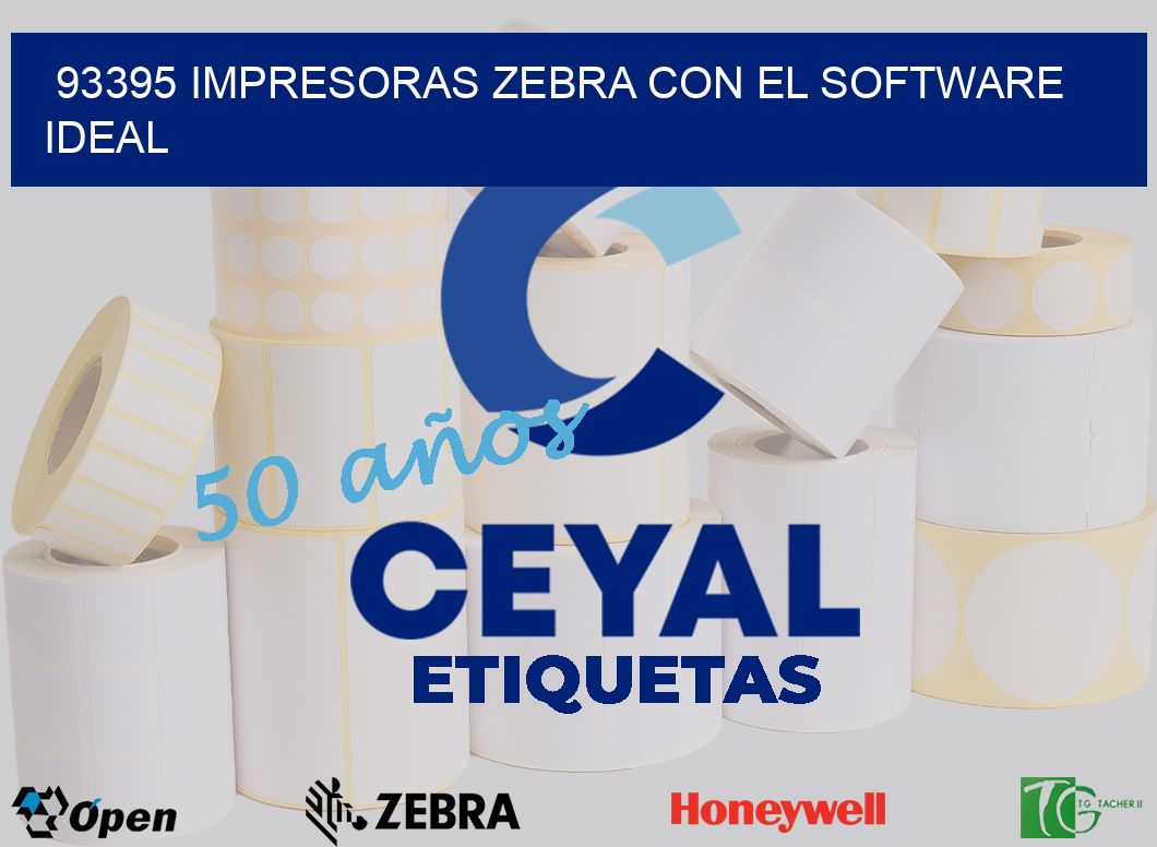 93395 Impresoras Zebra con el Software Ideal