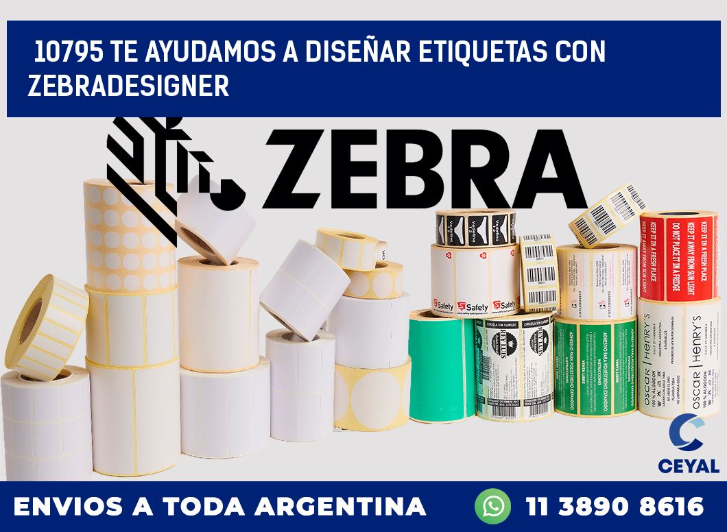 10795 TE AYUDAMOS A DISEÑAR ETIQUETAS CON ZEBRADESIGNER