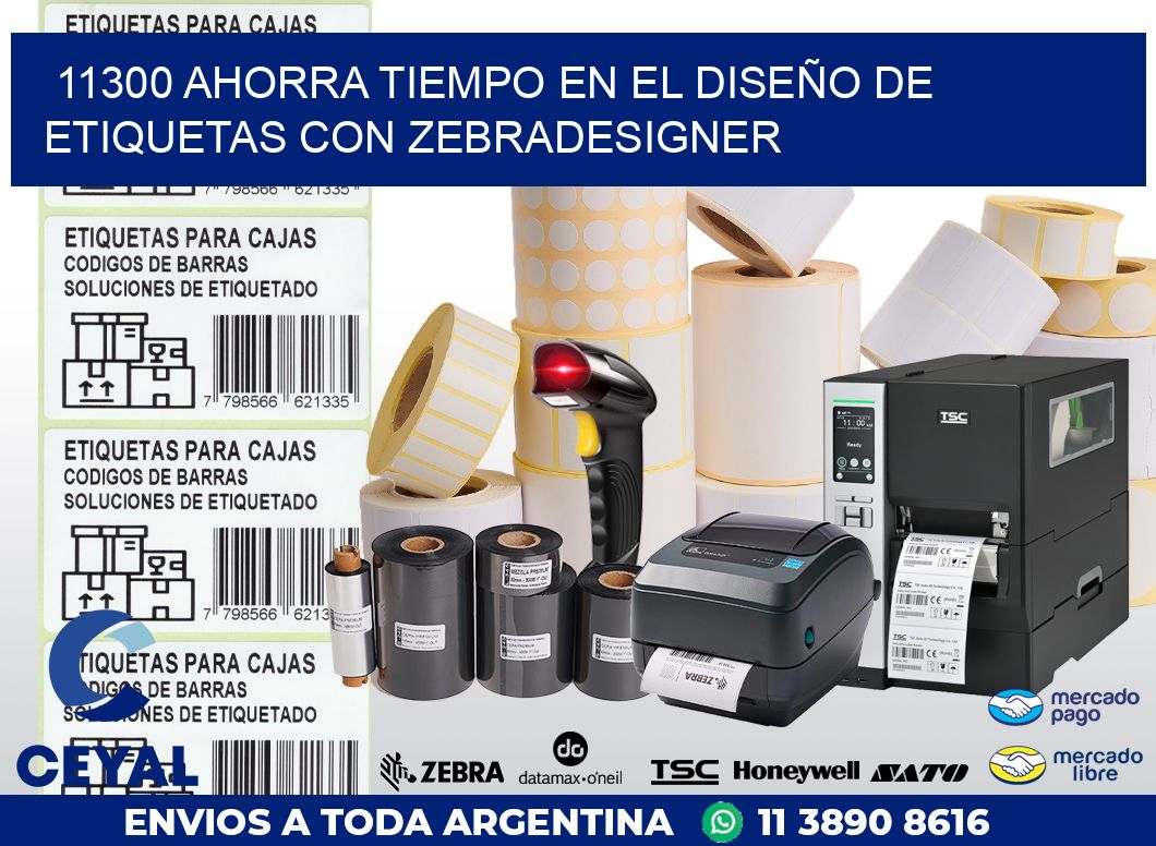 11300 AHORRA TIEMPO EN EL DISEÑO DE ETIQUETAS CON ZEBRADESIGNER
