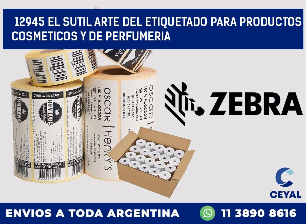 12945 EL SUTIL ARTE DEL ETIQUETADO PARA PRODUCTOS COSMETICOS Y DE PERFUMERIA