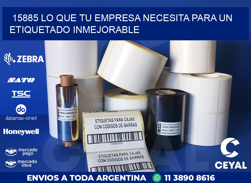 15885 LO QUE TU EMPRESA NECESITA PARA UN ETIQUETADO INMEJORABLE