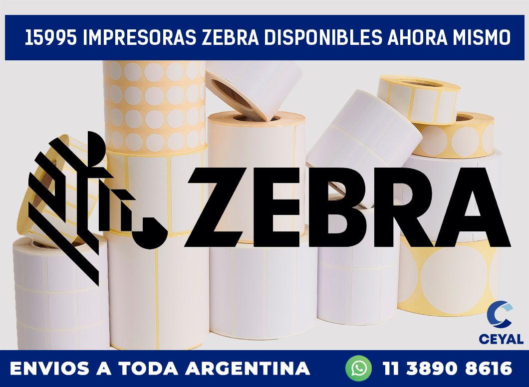 15995 IMPRESORAS ZEBRA DISPONIBLES AHORA MISMO