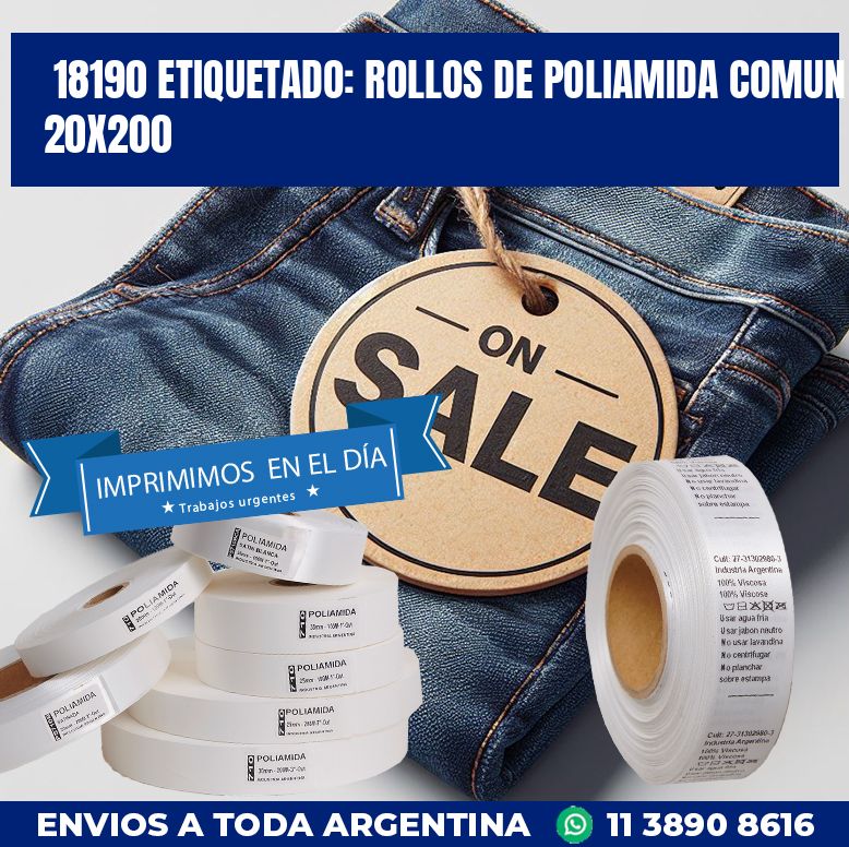 18190 ETIQUETADO: ROLLOS DE POLIAMIDA COMUN 20X200