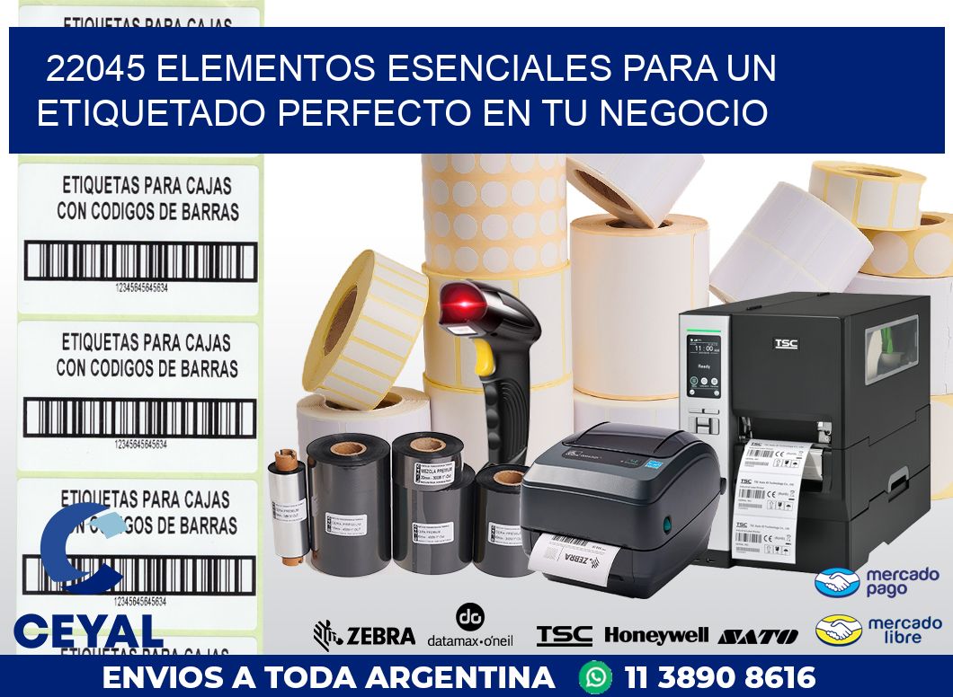 22045 ELEMENTOS ESENCIALES PARA UN ETIQUETADO PERFECTO EN TU NEGOCIO