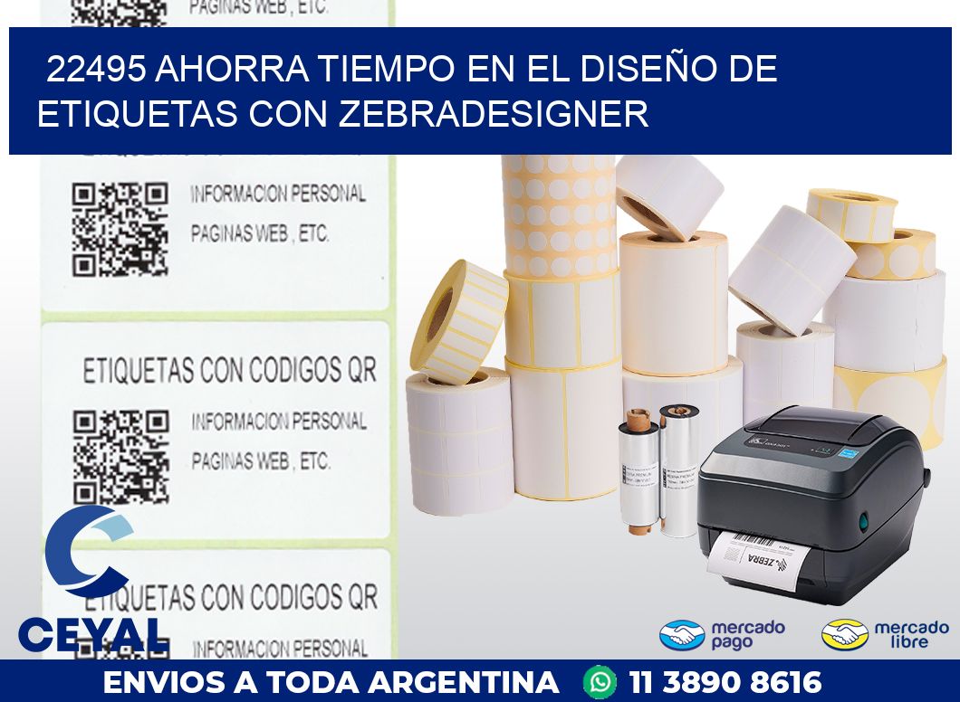 22495 AHORRA TIEMPO EN EL DISEÑO DE ETIQUETAS CON ZEBRADESIGNER