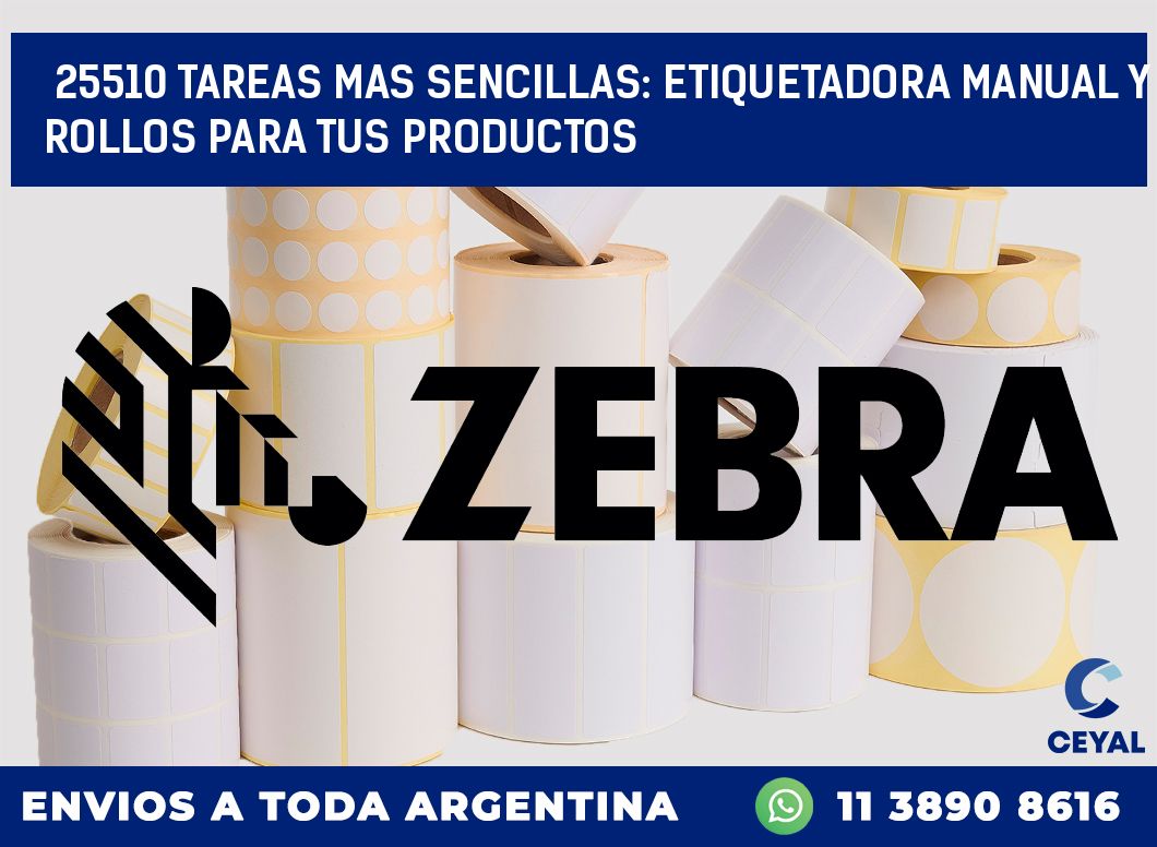25510 TAREAS MAS SENCILLAS: ETIQUETADORA MANUAL Y ROLLOS PARA TUS PRODUCTOS