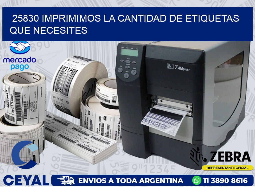 25830 IMPRIMIMOS LA CANTIDAD DE ETIQUETAS QUE NECESITES