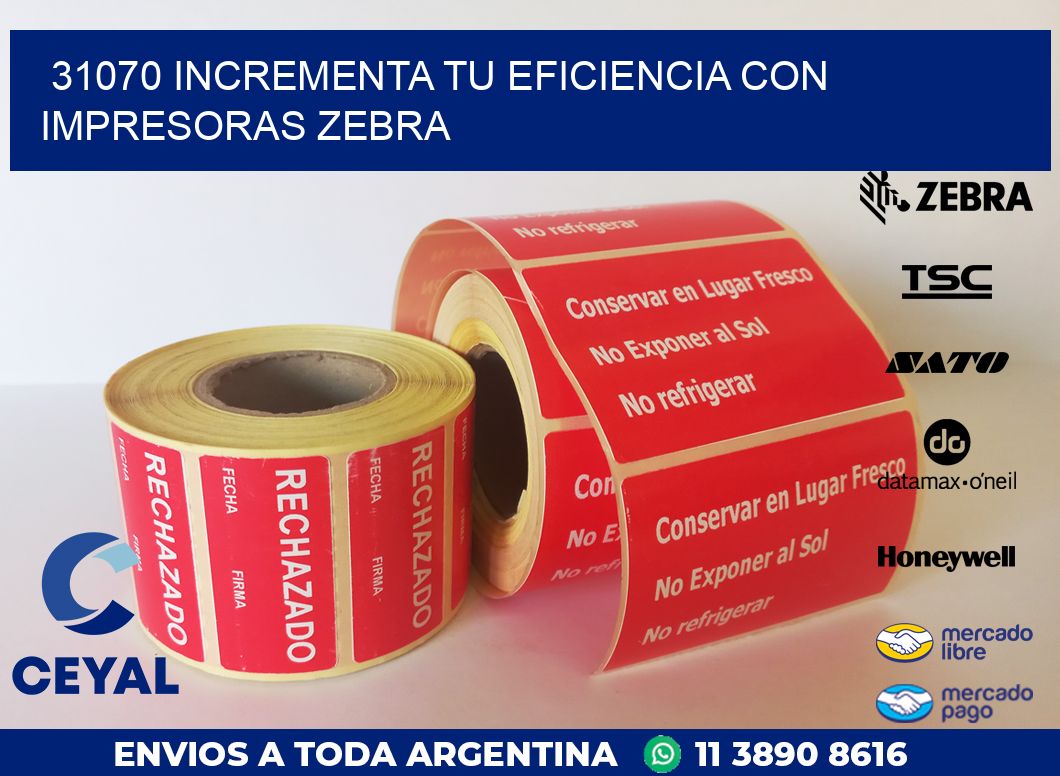 31070 INCREMENTA TU EFICIENCIA CON IMPRESORAS ZEBRA