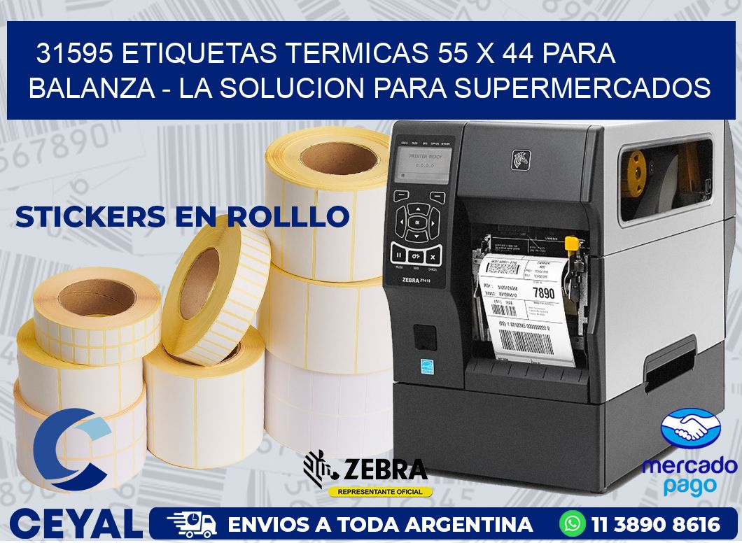 31595 ETIQUETAS TERMICAS 55 X 44 PARA BALANZA - LA SOLUCION PARA SUPERMERCADOS