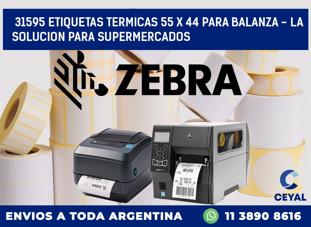 31595 ETIQUETAS TERMICAS 55 X 44 PARA BALANZA - LA SOLUCION PARA SUPERMERCADOS