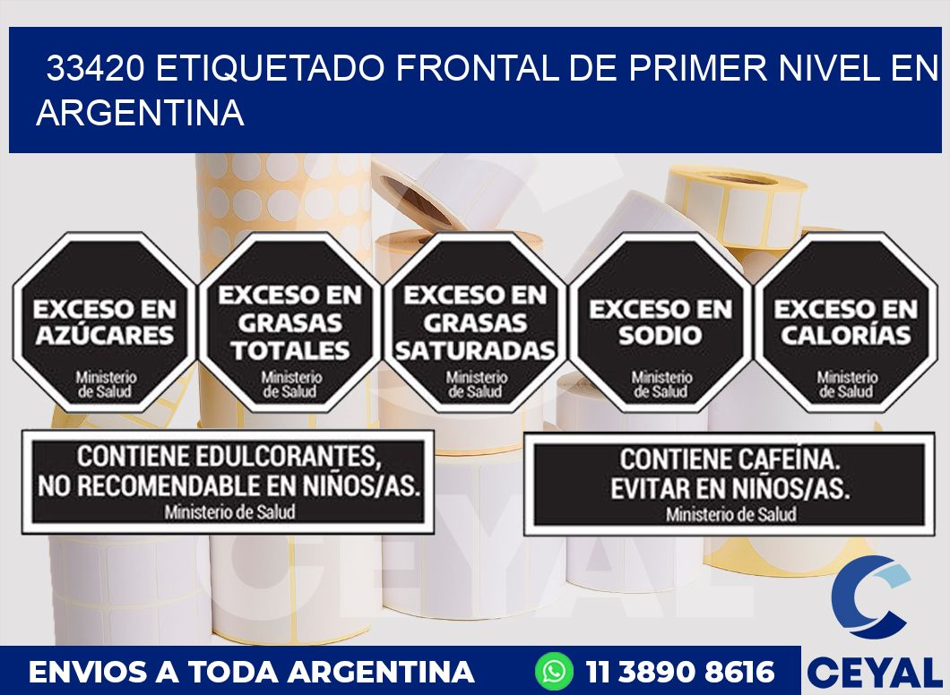 33420 ETIQUETADO FRONTAL DE PRIMER NIVEL EN ARGENTINA