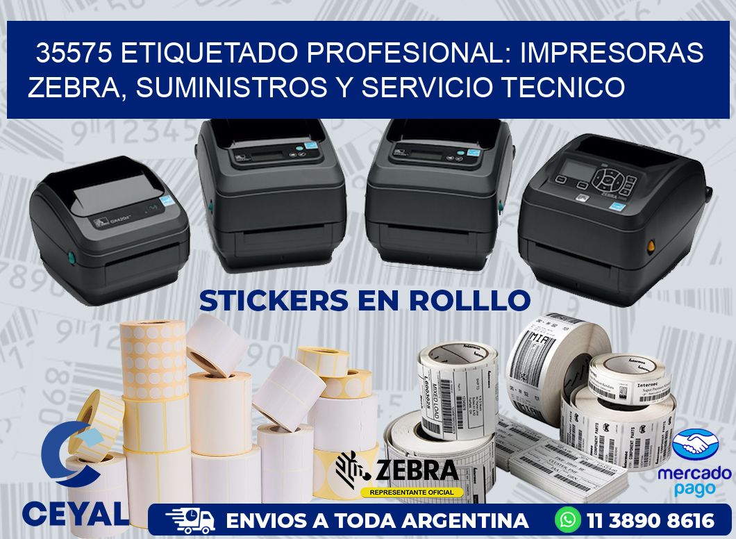35575 ETIQUETADO PROFESIONAL: IMPRESORAS ZEBRA, SUMINISTROS Y SERVICIO TECNICO