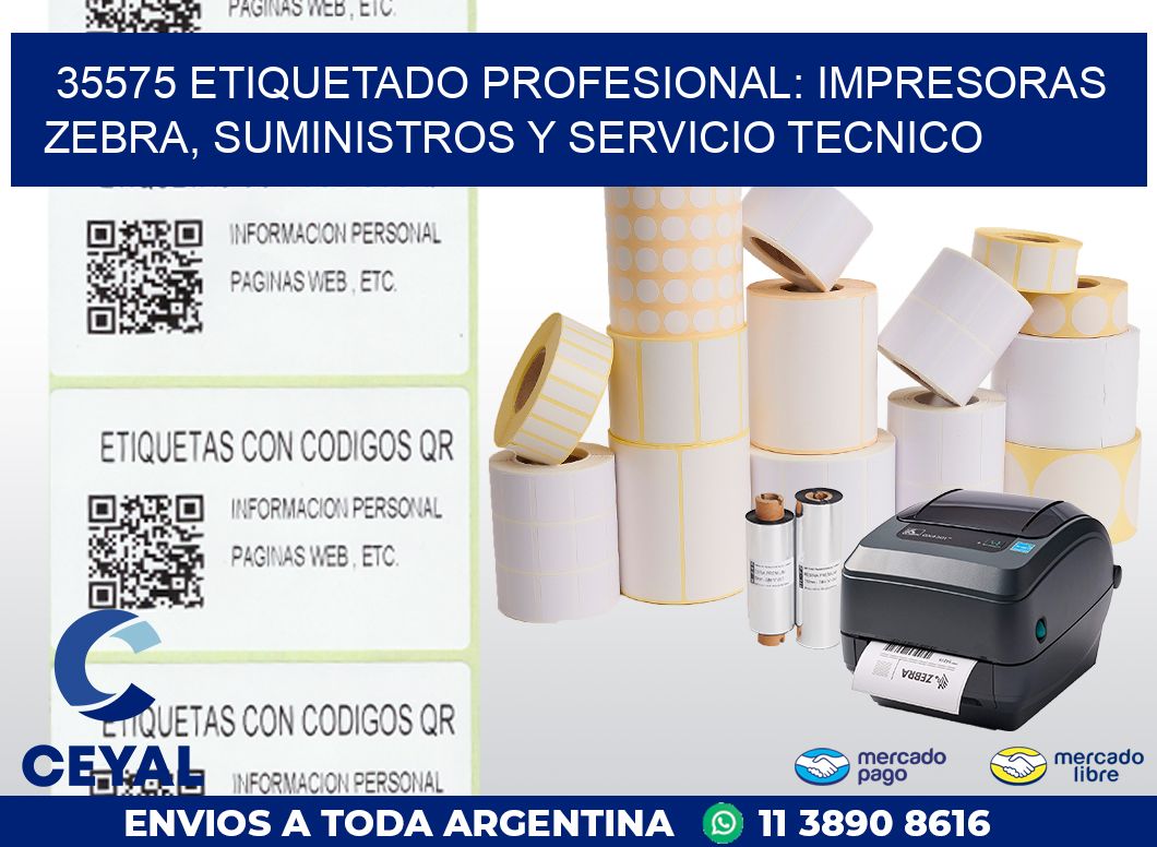 35575 ETIQUETADO PROFESIONAL: IMPRESORAS ZEBRA, SUMINISTROS Y SERVICIO TECNICO
