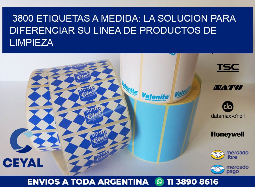 3800 ETIQUETAS A MEDIDA: LA SOLUCION PARA DIFERENCIAR SU LINEA DE PRODUCTOS DE LIMPIEZA