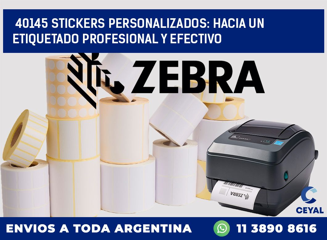 40145 STICKERS PERSONALIZADOS: HACIA UN ETIQUETADO PROFESIONAL Y EFECTIVO