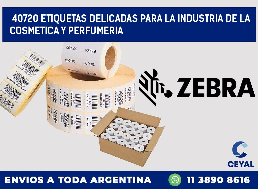 40720 ETIQUETAS DELICADAS PARA LA INDUSTRIA DE LA COSMETICA Y PERFUMERIA