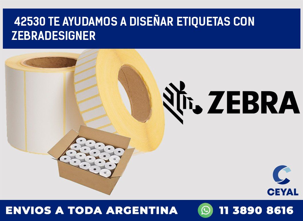 42530 TE AYUDAMOS A DISEÑAR ETIQUETAS CON ZEBRADESIGNER