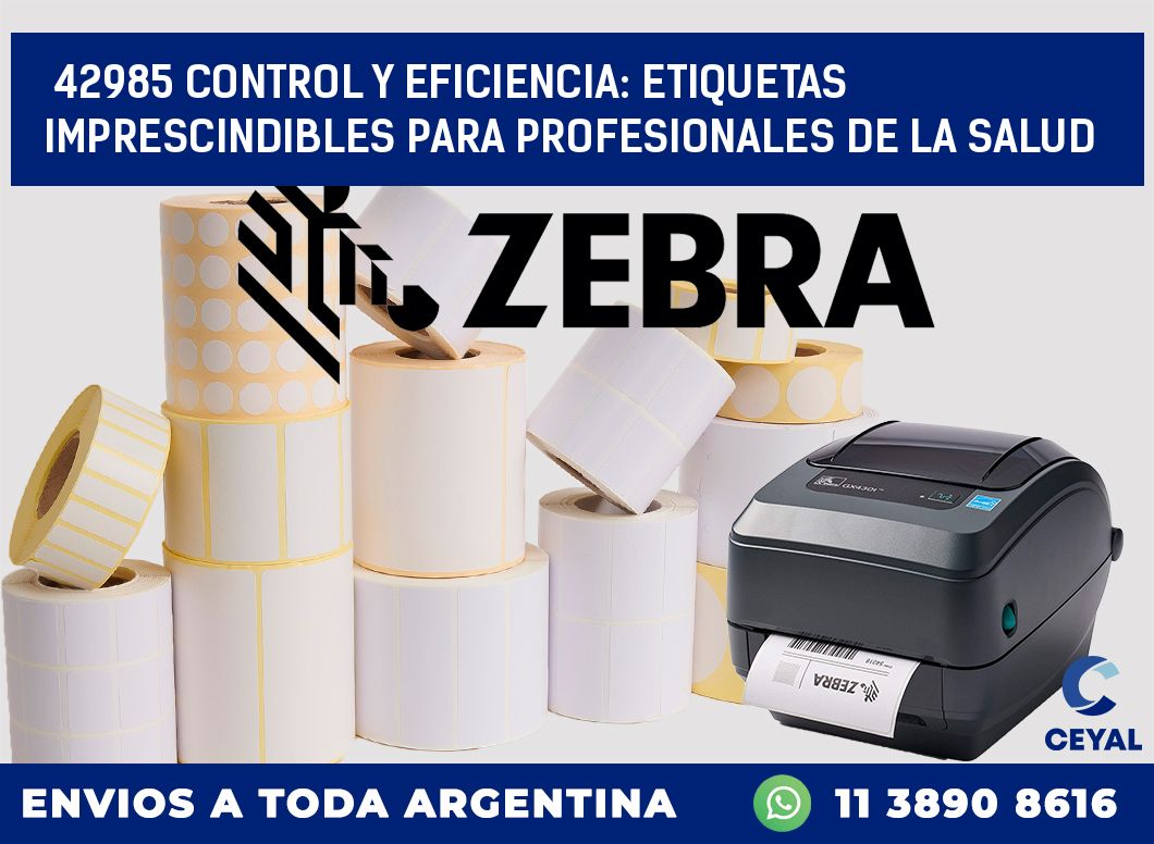 42985 CONTROL Y EFICIENCIA: ETIQUETAS IMPRESCINDIBLES PARA PROFESIONALES DE LA SALUD