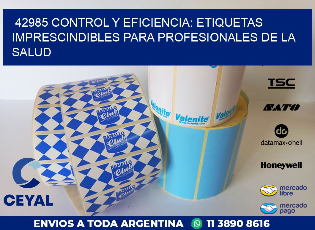 42985 CONTROL Y EFICIENCIA: ETIQUETAS IMPRESCINDIBLES PARA PROFESIONALES DE LA SALUD