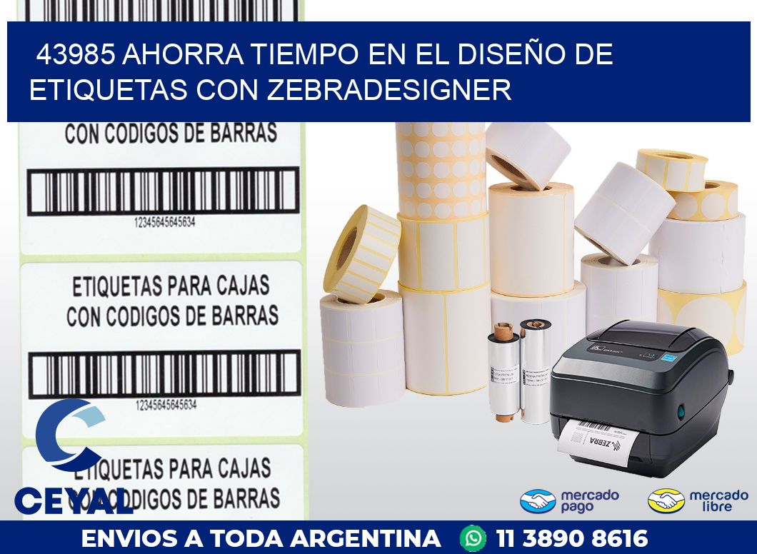 43985 AHORRA TIEMPO EN EL DISEÑO DE ETIQUETAS CON ZEBRADESIGNER