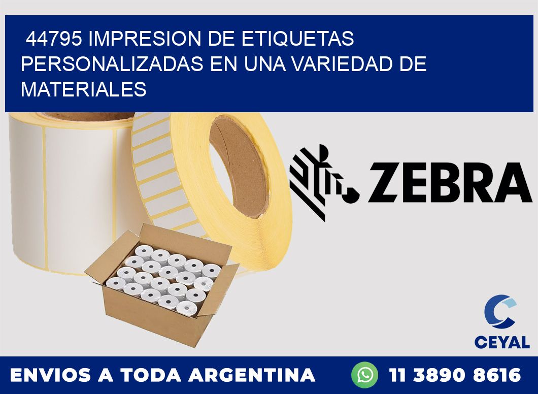 44795 IMPRESION DE ETIQUETAS PERSONALIZADAS EN UNA VARIEDAD DE MATERIALES