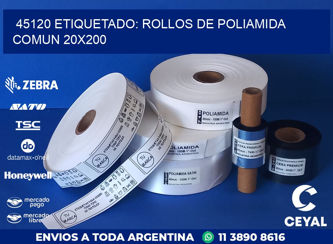 45120 ETIQUETADO: ROLLOS DE POLIAMIDA COMUN 20X200