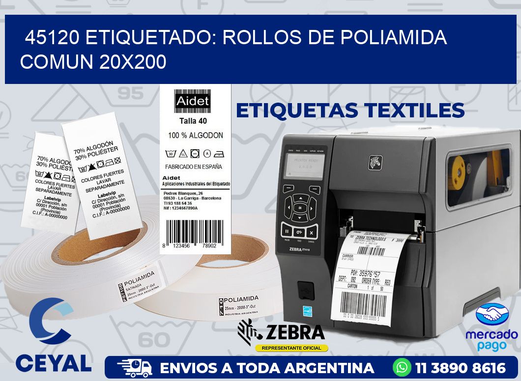 45120 ETIQUETADO: ROLLOS DE POLIAMIDA COMUN 20X200