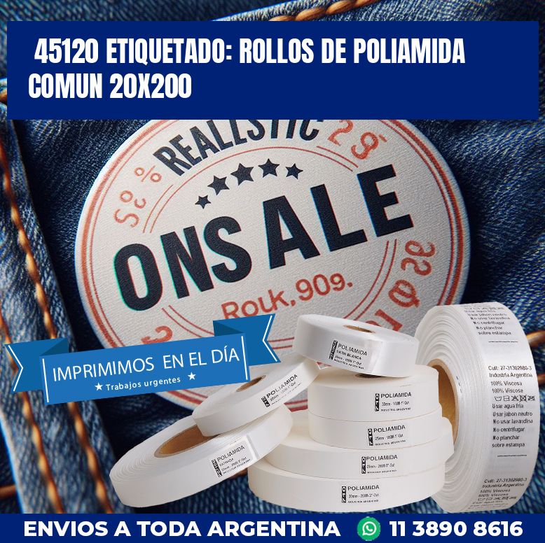 45120 ETIQUETADO: ROLLOS DE POLIAMIDA COMUN 20X200