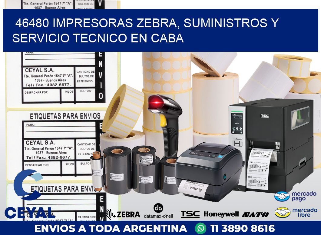 46480 IMPRESORAS ZEBRA, SUMINISTROS Y SERVICIO TECNICO EN CABA