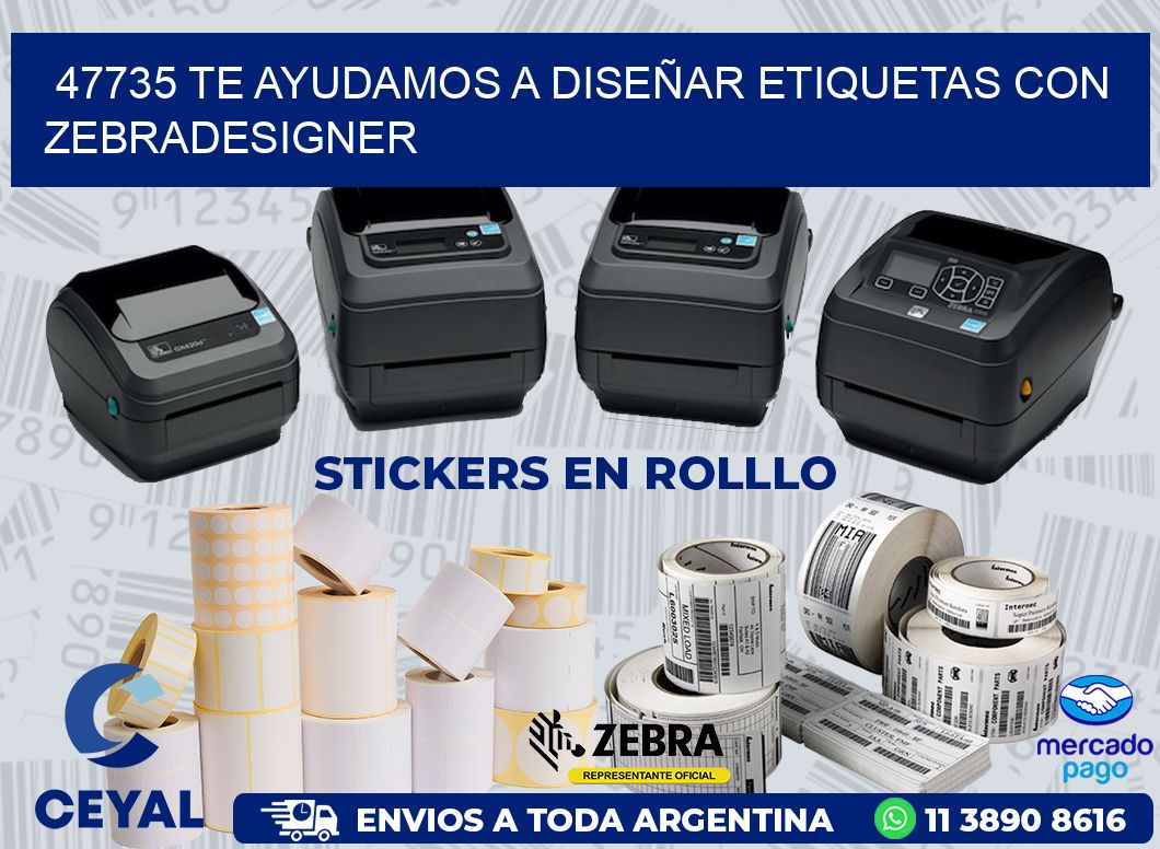 47735 TE AYUDAMOS A DISEÑAR ETIQUETAS CON ZEBRADESIGNER