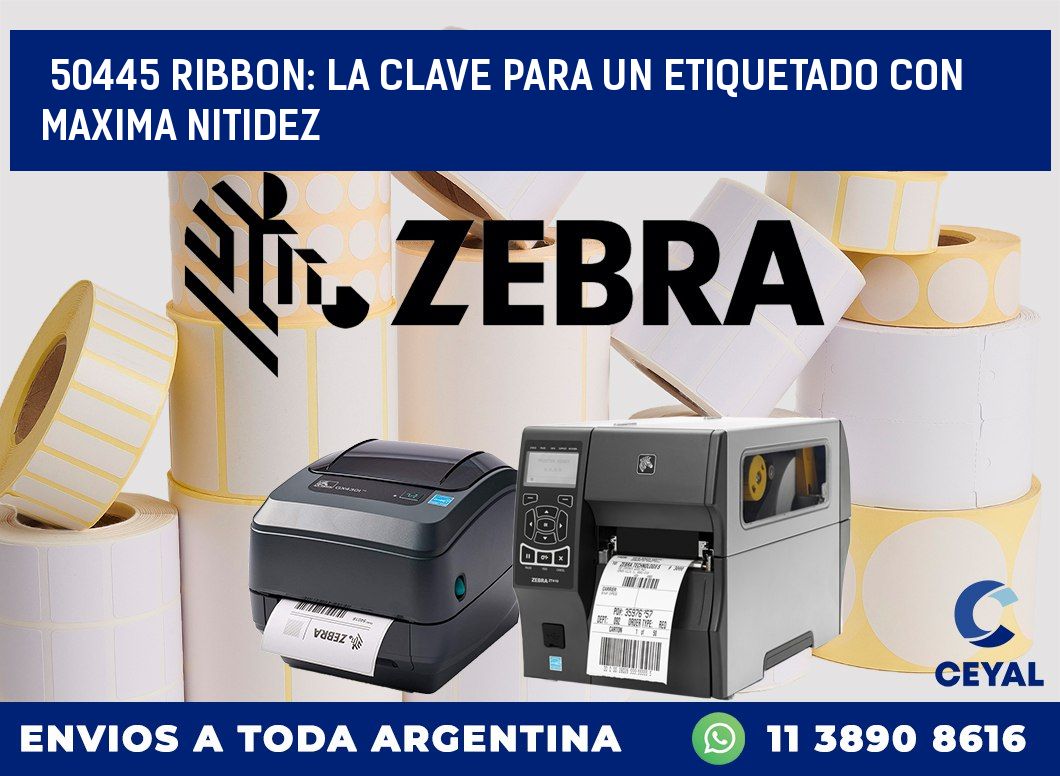 50445 RIBBON: LA CLAVE PARA UN ETIQUETADO CON MAXIMA NITIDEZ