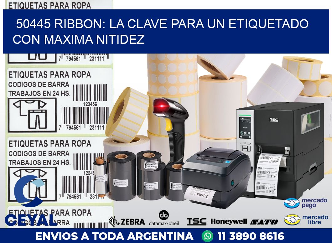 50445 RIBBON: LA CLAVE PARA UN ETIQUETADO CON MAXIMA NITIDEZ