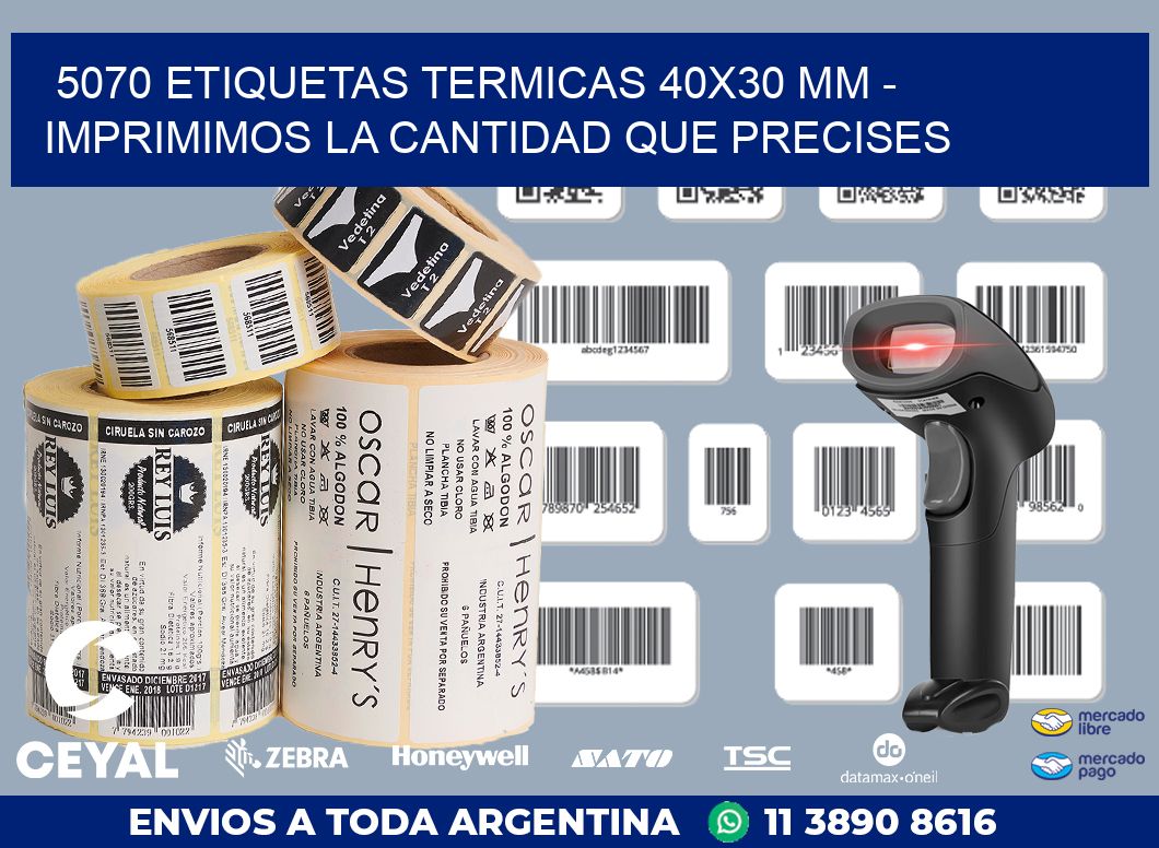 5070 ETIQUETAS TERMICAS 40X30 MM – IMPRIMIMOS LA CANTIDAD QUE PRECISES