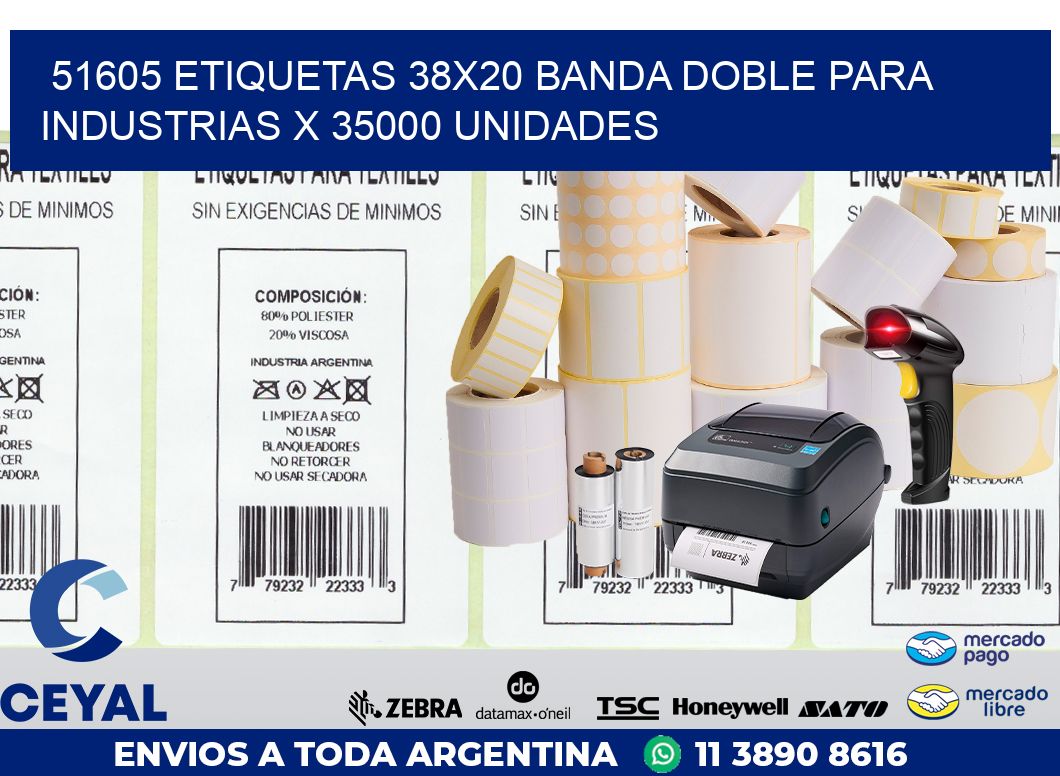 51605 ETIQUETAS 38X20 BANDA DOBLE PARA INDUSTRIAS X 35000 UNIDADES