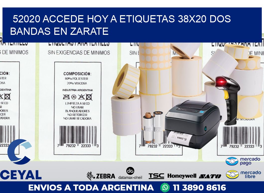 52020 ACCEDE HOY A ETIQUETAS 38X20 DOS BANDAS EN ZARATE