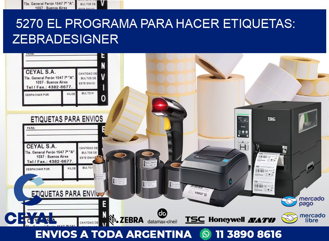 5270 EL PROGRAMA PARA HACER ETIQUETAS: ZEBRADESIGNER