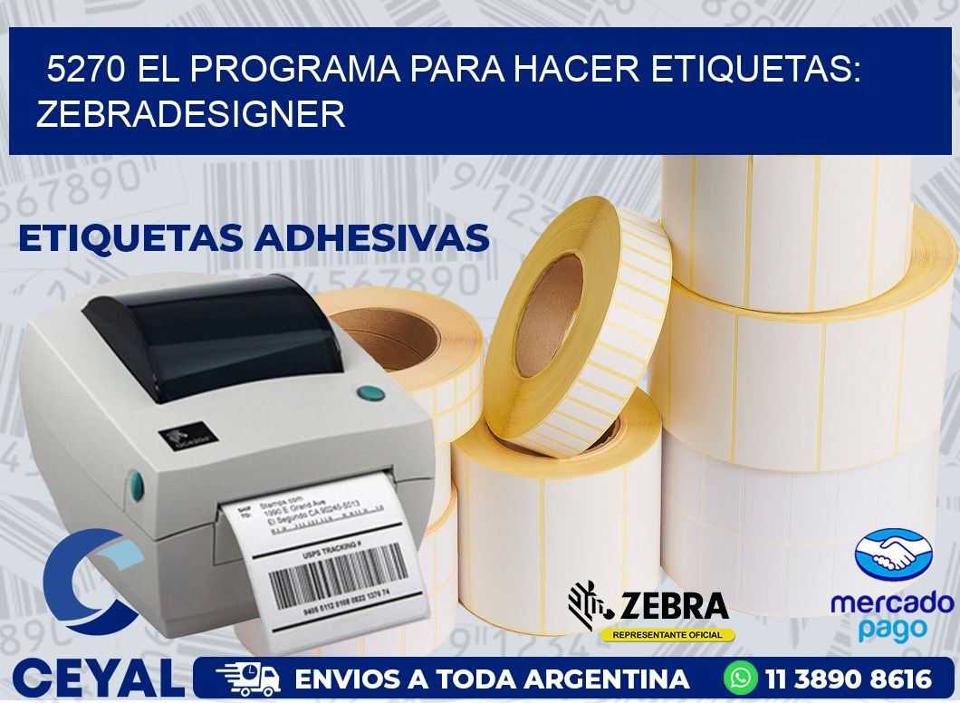 5270 EL PROGRAMA PARA HACER ETIQUETAS: ZEBRADESIGNER