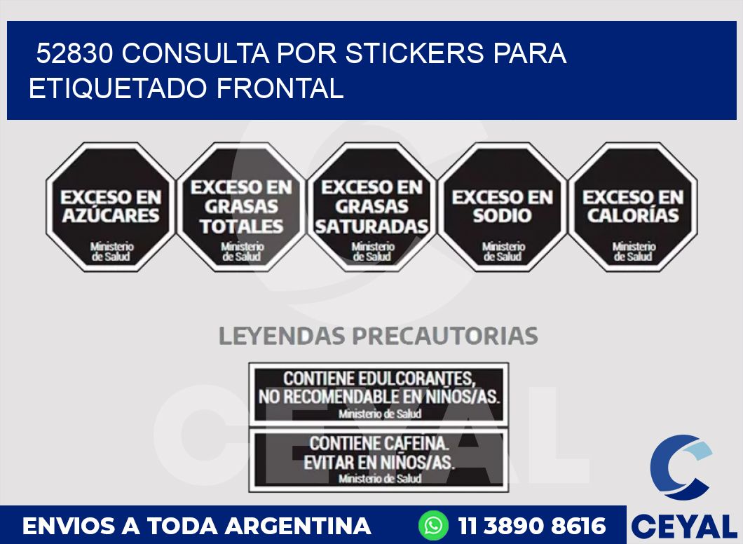 52830 CONSULTA POR STICKERS PARA ETIQUETADO FRONTAL