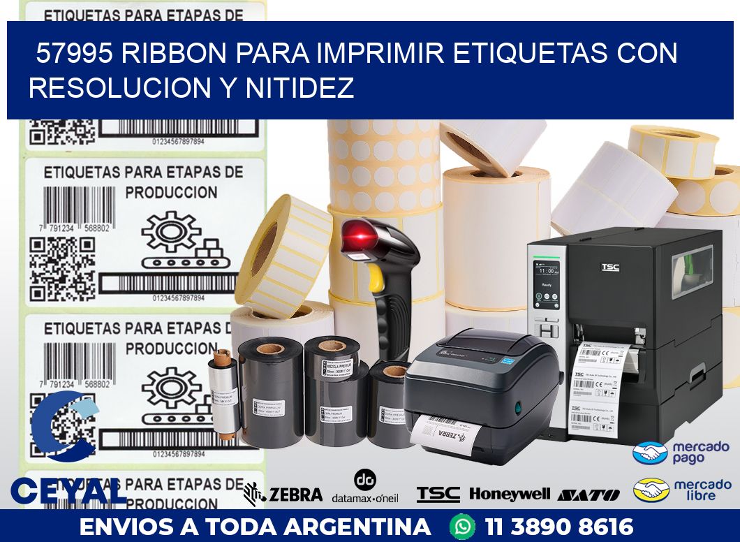 57995 RIBBON PARA IMPRIMIR ETIQUETAS CON RESOLUCION Y NITIDEZ