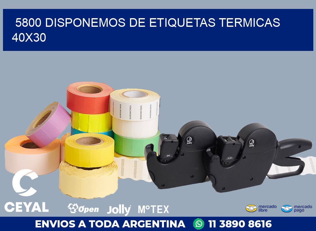 5800 DISPONEMOS DE ETIQUETAS TERMICAS 40X30