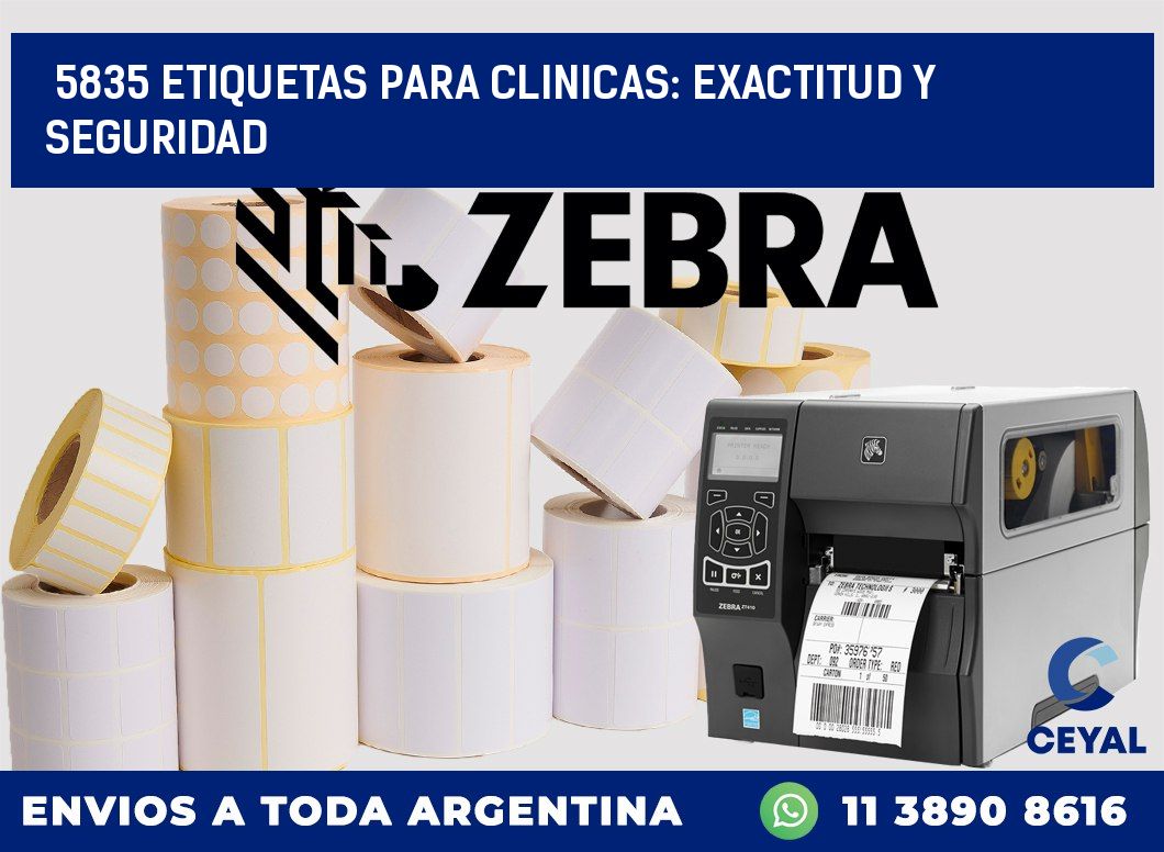 5835 ETIQUETAS PARA CLINICAS: EXACTITUD Y SEGURIDAD