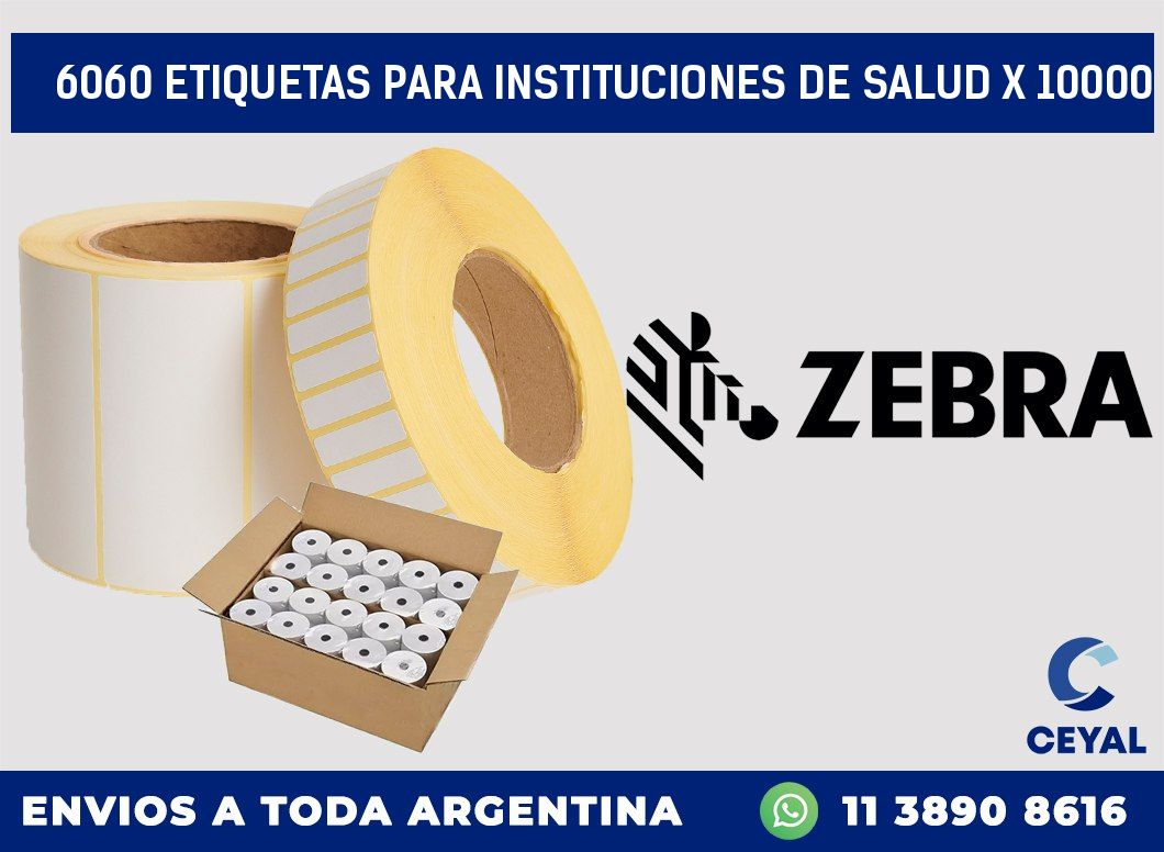 6060 ETIQUETAS PARA INSTITUCIONES DE SALUD X 10000