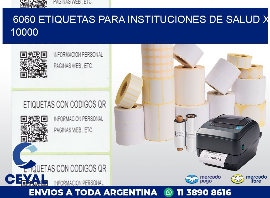 6060 ETIQUETAS PARA INSTITUCIONES DE SALUD X 10000