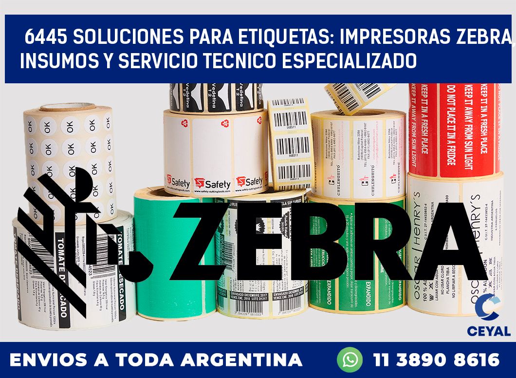 6445 SOLUCIONES PARA ETIQUETAS: IMPRESORAS ZEBRA, INSUMOS Y SERVICIO TECNICO ESPECIALIZADO