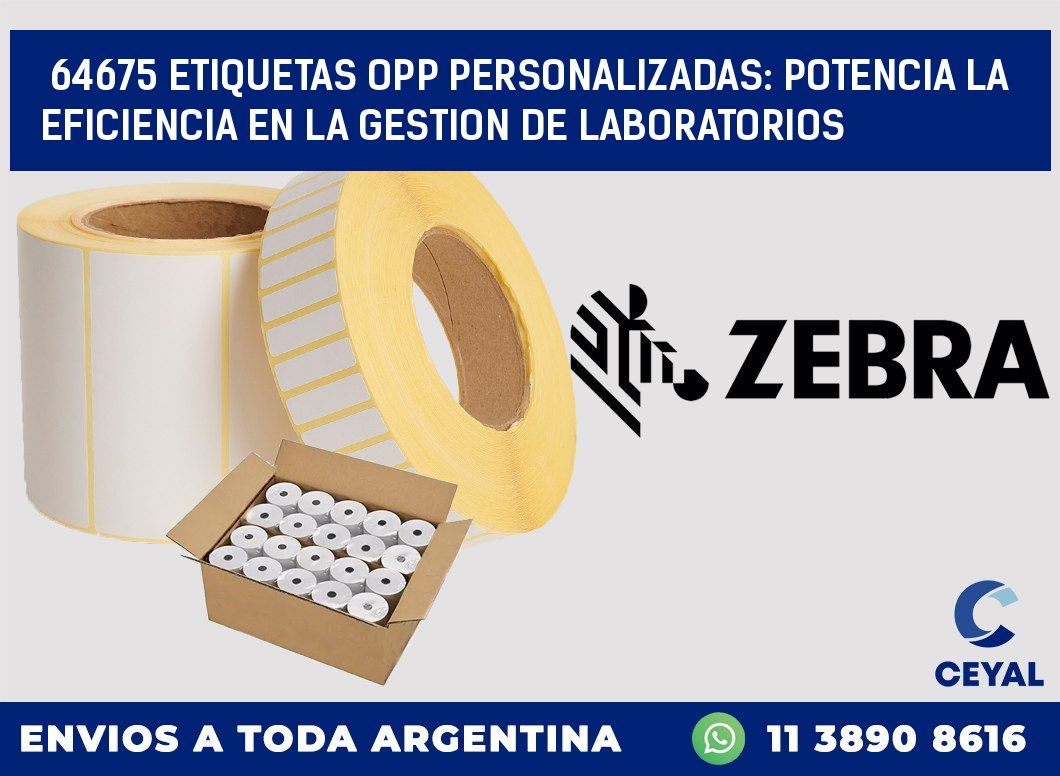64675 ETIQUETAS OPP PERSONALIZADAS: POTENCIA LA EFICIENCIA EN LA GESTION DE LABORATORIOS
