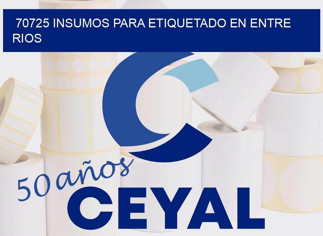 70725 INSUMOS PARA ETIQUETADO EN ENTRE RIOS
