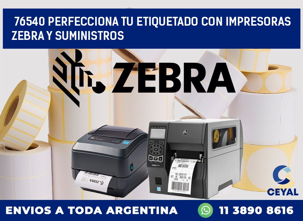 76540 PERFECCIONA TU ETIQUETADO CON IMPRESORAS ZEBRA Y SUMINISTROS