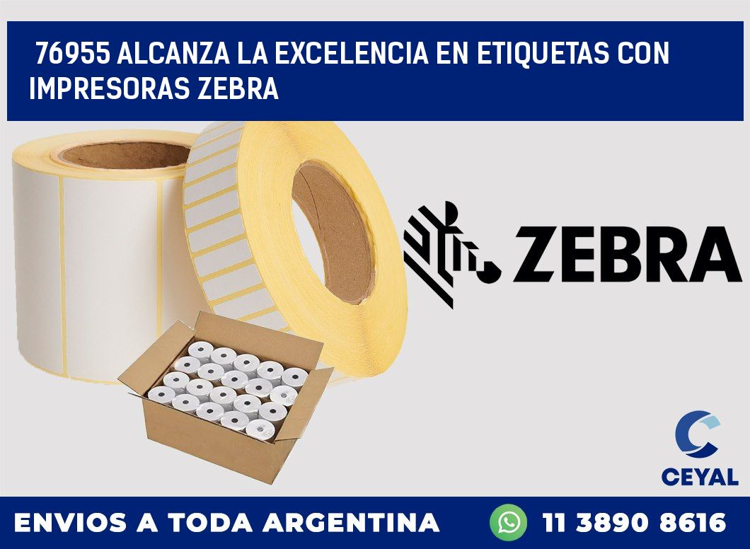 76955 ALCANZA LA EXCELENCIA EN ETIQUETAS CON IMPRESORAS ZEBRA