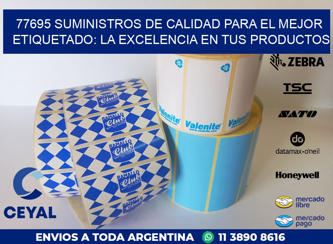 77695 SUMINISTROS DE CALIDAD PARA EL MEJOR ETIQUETADO: LA EXCELENCIA EN TUS PRODUCTOS